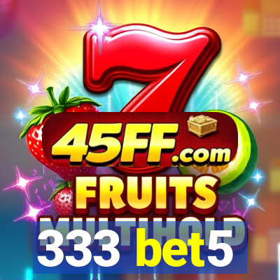 333 bet5
